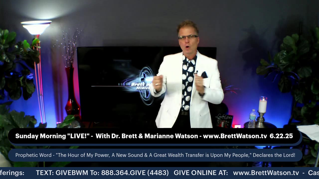 Dr. Brett & Marianne Watson! Prophecy "My Power, & Wealth Transfer!"