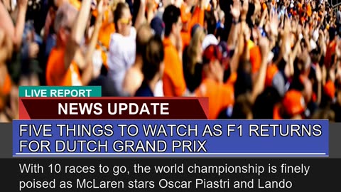 Five Things to Watch as F1 Returns for Dutch Grand