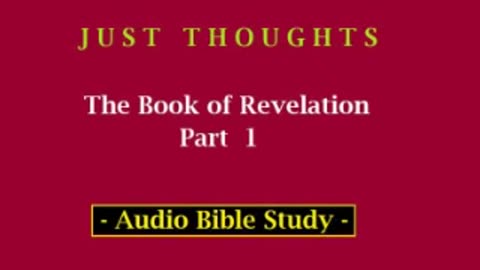 Just Thoughts - The Book of Revelation Part 1 (2013) Retro