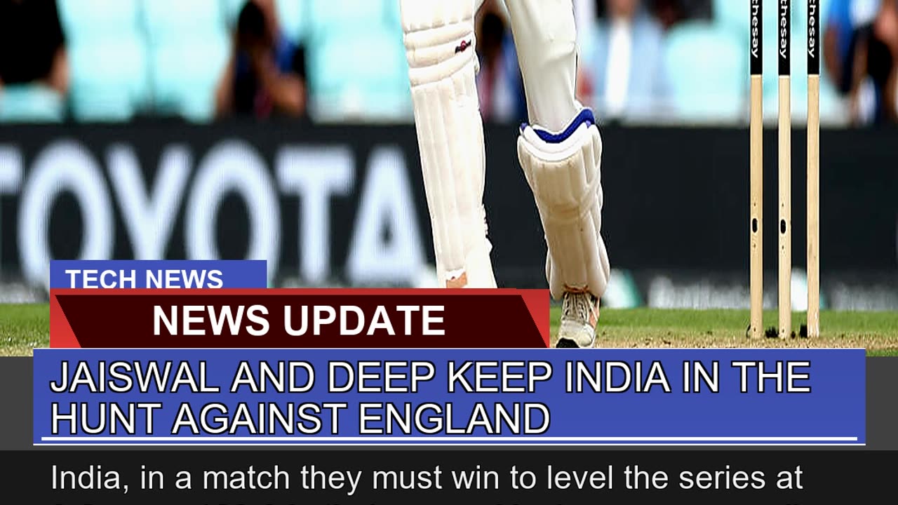 Jaiswal and Deep Keep India in the Hunt Against En