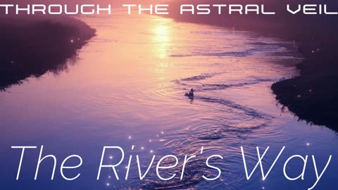 Through the Astral Veil - The Rivers Way [Single]