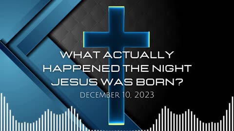 What Actually Happened The Night Jesus Was Born