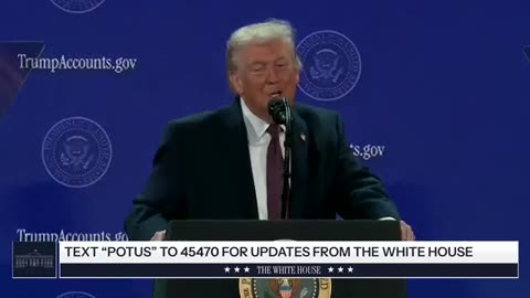 President Trump Delivers Remarks on Trump Accounts
