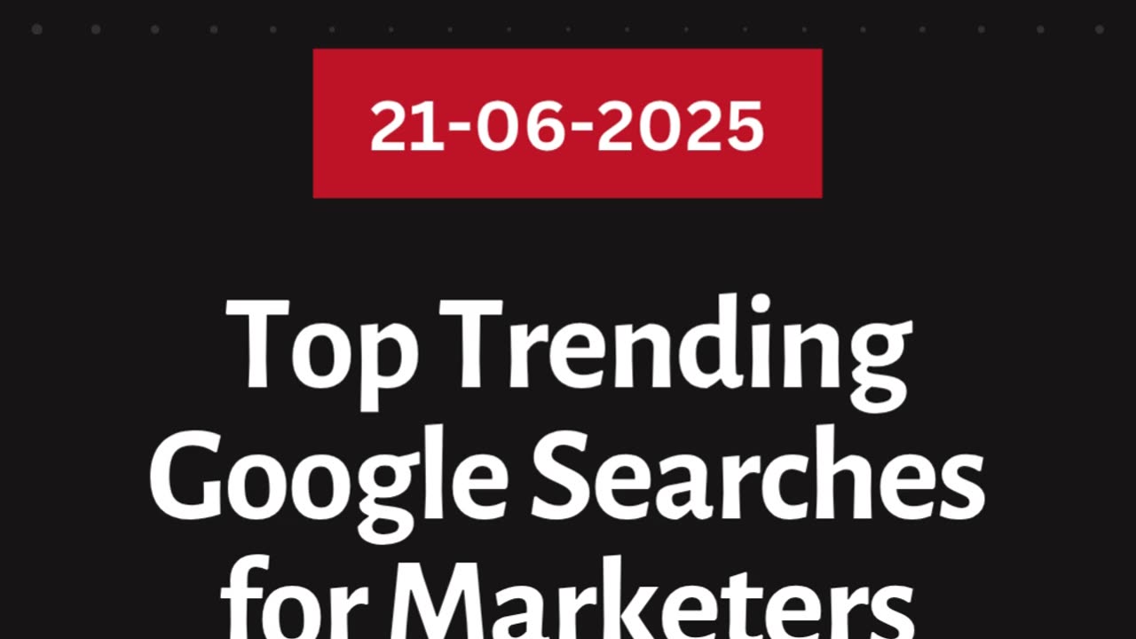 Top Trending Google Searches for MarketersThis Week in June