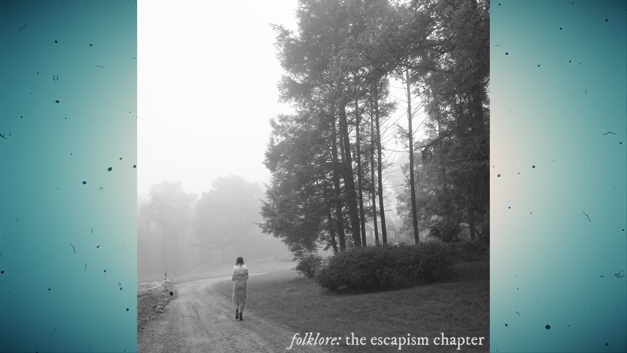 Taylor Swift - folklore - the escapism chapter