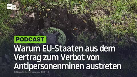 Warum EU-Staaten aus dem Abkommen über Antipersonenminenverbot austreten