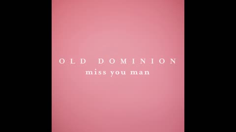 Old Dominion - Miss You Man (SLOWED + REVERB)