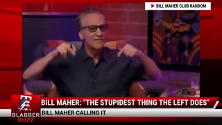 Bill Maher: "The Stupidest Thing The Left Does"
