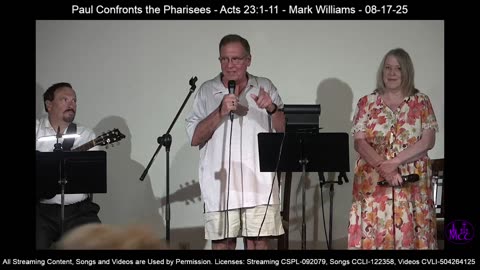 Paul Confronts the Pharisees - Acts 23:1-11 - Mark Williams - 08-17-25