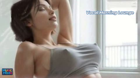 Music Mode - Vocal Morning Lounge Mix (2025)
