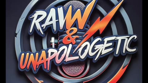 Raw and unapologetic Intro