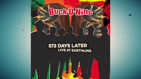 Buck-O-Nine - 572 Days Later - Live at Earthling [Album]