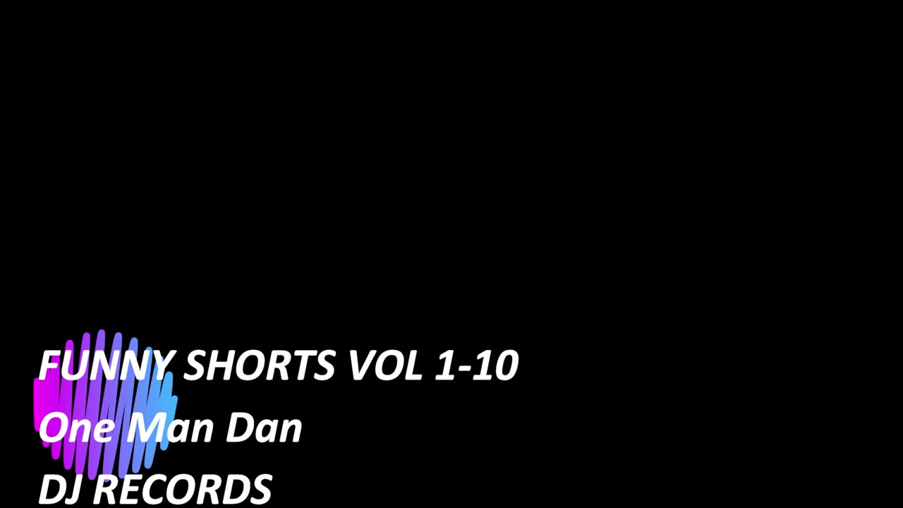 FUNNY SHORTS VOL 1-10 One Man Dan