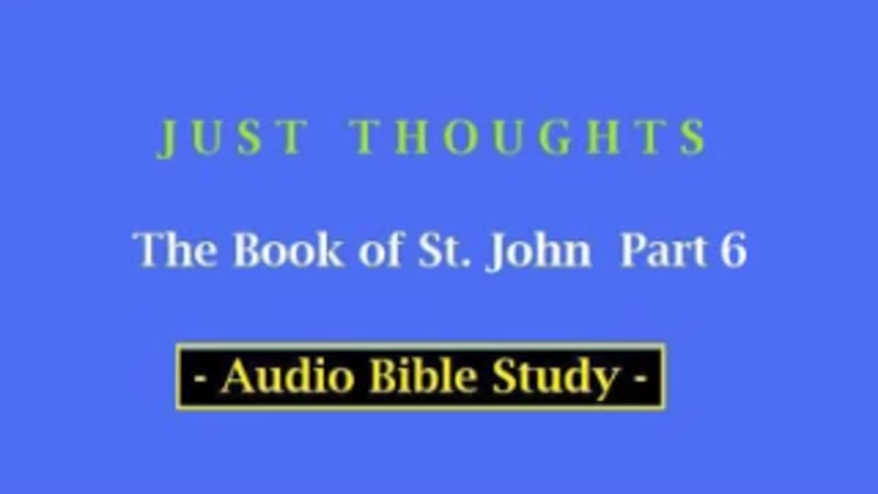Just Thoughts - The Book of St. John Part 6 (2013) Retro