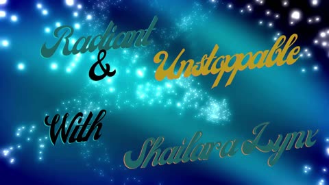 Radiant & Unstoppable with Shailara Lynx Ep 2