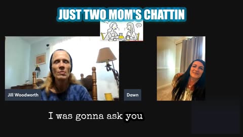 JUST TWO MOMS CHATTIN'~Episode 1
