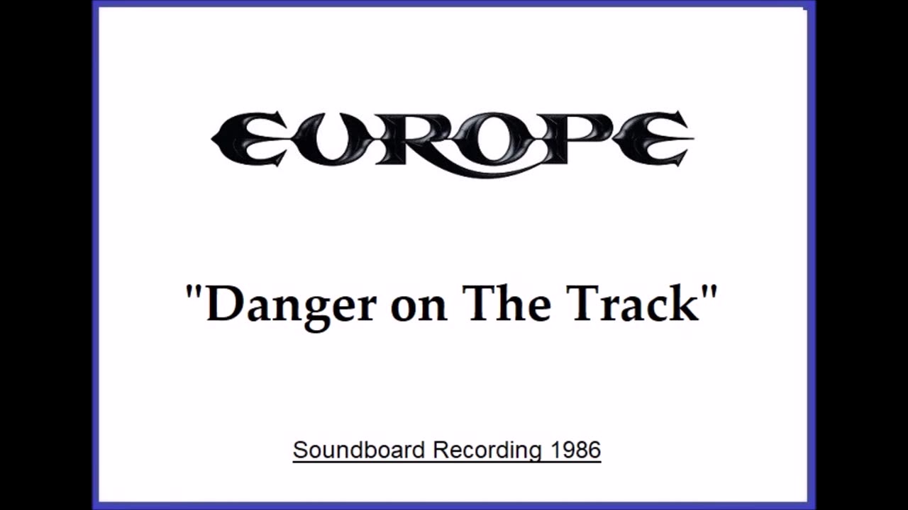 Europe - Danger On The Track (Live in Solna, Sweden 1986) Soundboard
