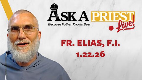 Ask A Priest Live - Open Q&A with Fr. Elias Mary Mills, F.I.