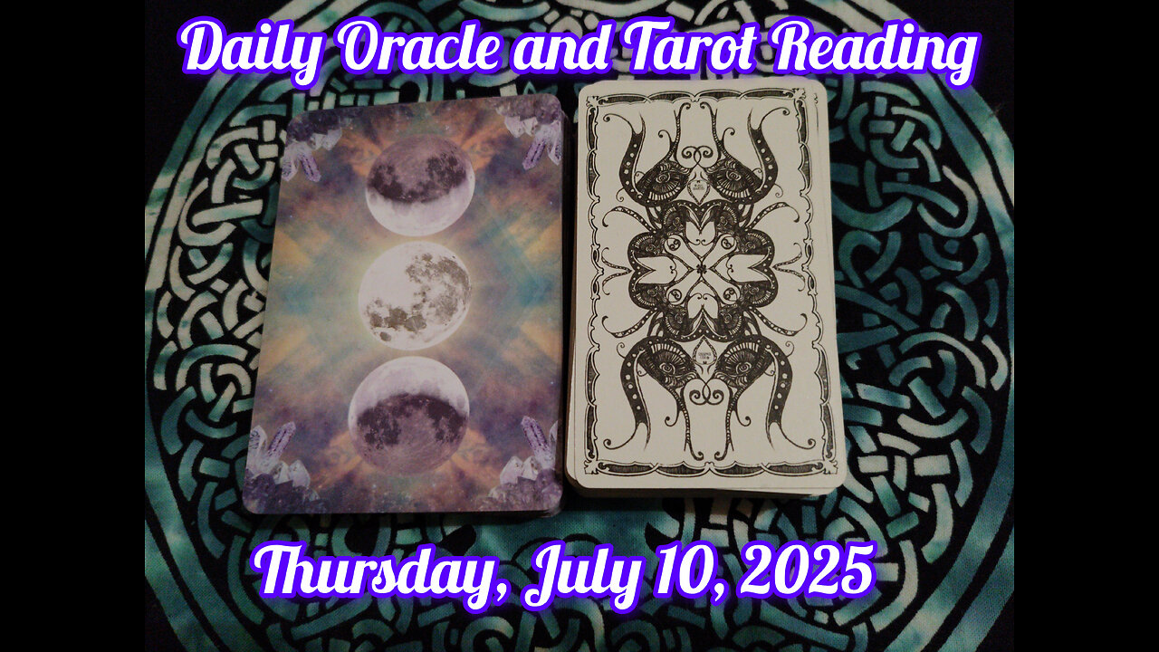 Daily Oracle and Tarot Reading: Thursday, July 10, 2025