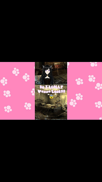 Do I Really Want to Look?