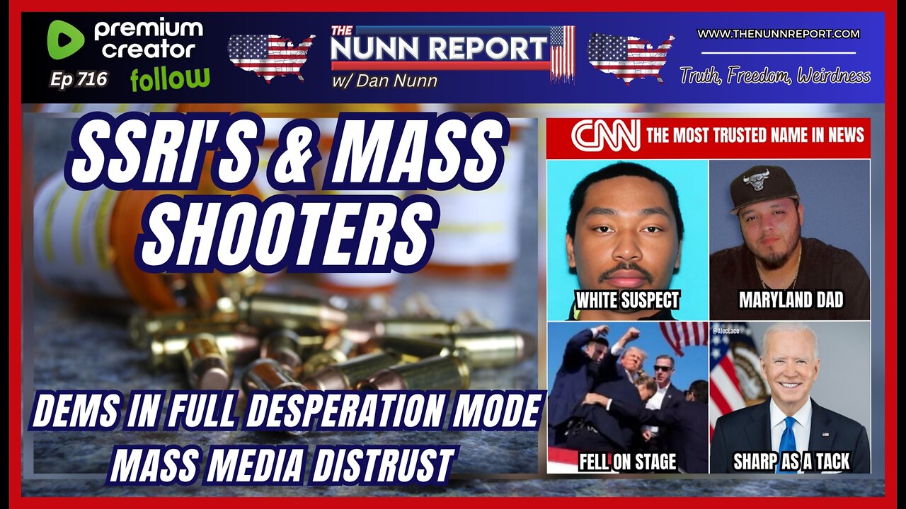[Ep 716] SSRI’s & Mass Shooters | Dems in All Out Desperation Mode – Fear Over Policy