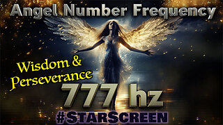 🔊 777 hz🌟Angel Number - Wisdom & Perseverance