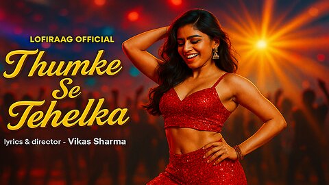 Thumke Se Tehelka 🔥 | New Punjabi Dance Song 2025 💃 | Punjabi Party Hit 2025 🎉 | LofiRaag Official