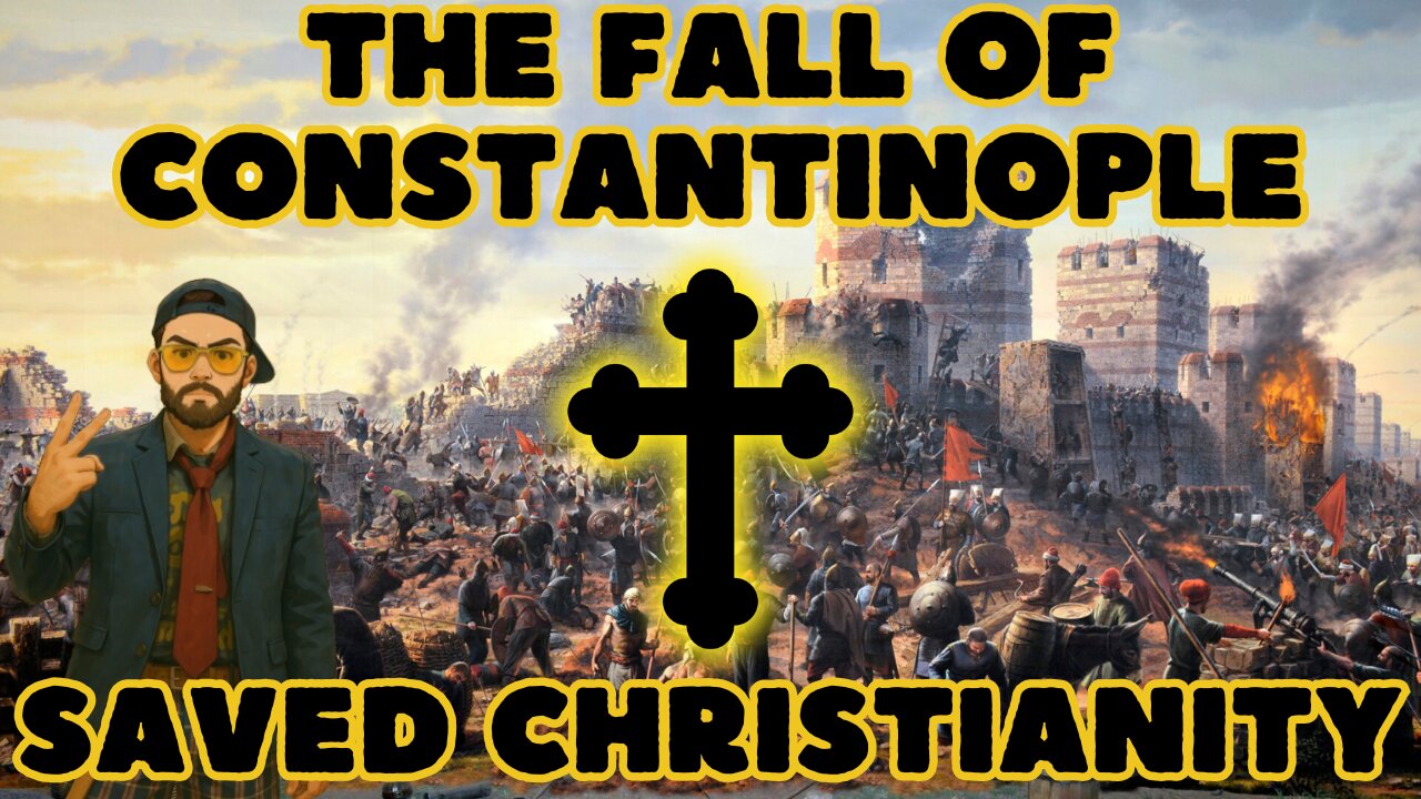 How the Fall of Constantinople SAVED Christianity