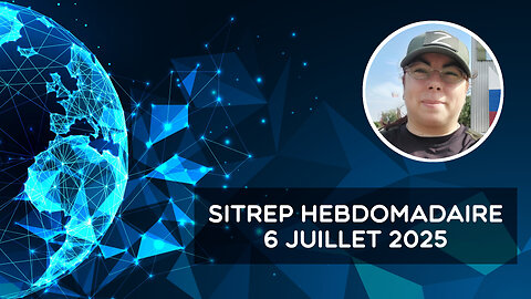 Rapport de situation (SitRep) hebdomadaire – 6 juillet 2025