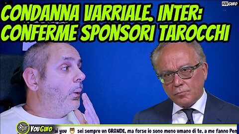 VARRIALE CONDANNATO 🤣 INTER: CONFERMA SPONSOR TAROCCHI, COME SI FA ALL'ESTERO.