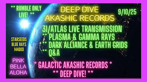3I/ATLAS interstellar Transmission LIVE * PLASMA Energy * DARK Alliance * GALACTIC Akashic Records