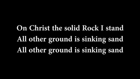 On Christ the Solid Rock I Stand