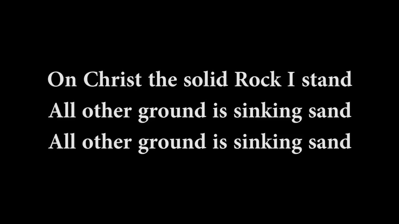On Christ the Solid Rock I Stand