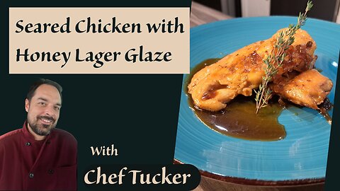 Seared Chicken with Honey Lager Glaze | Easy Weeknight Recipe