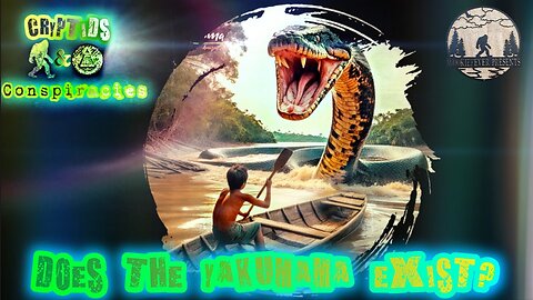 Cryptids and Conspiracies! Episode 61: Does The Yakumama Exist?