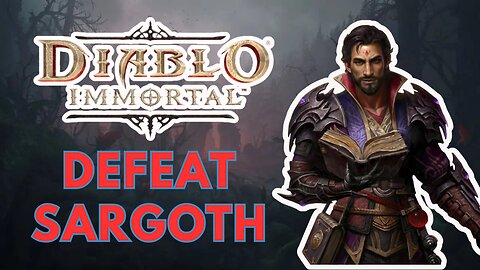 Defeating Sargoth in Diablo Immortal – Epic Boss Fight & Strategy Guide