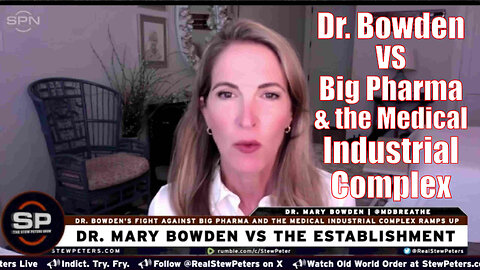 Dr. Bowden's Fight against Big Pharma & the Medical Industrial Complex Ramps Up