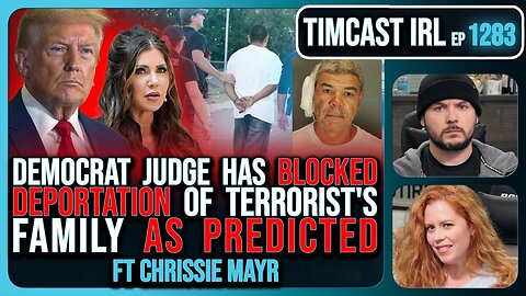 Democrat Judge BLOCKS DEPORTATION Of Terrorist's Family, Trump Admin BAITED Democrats | Timcast IRL