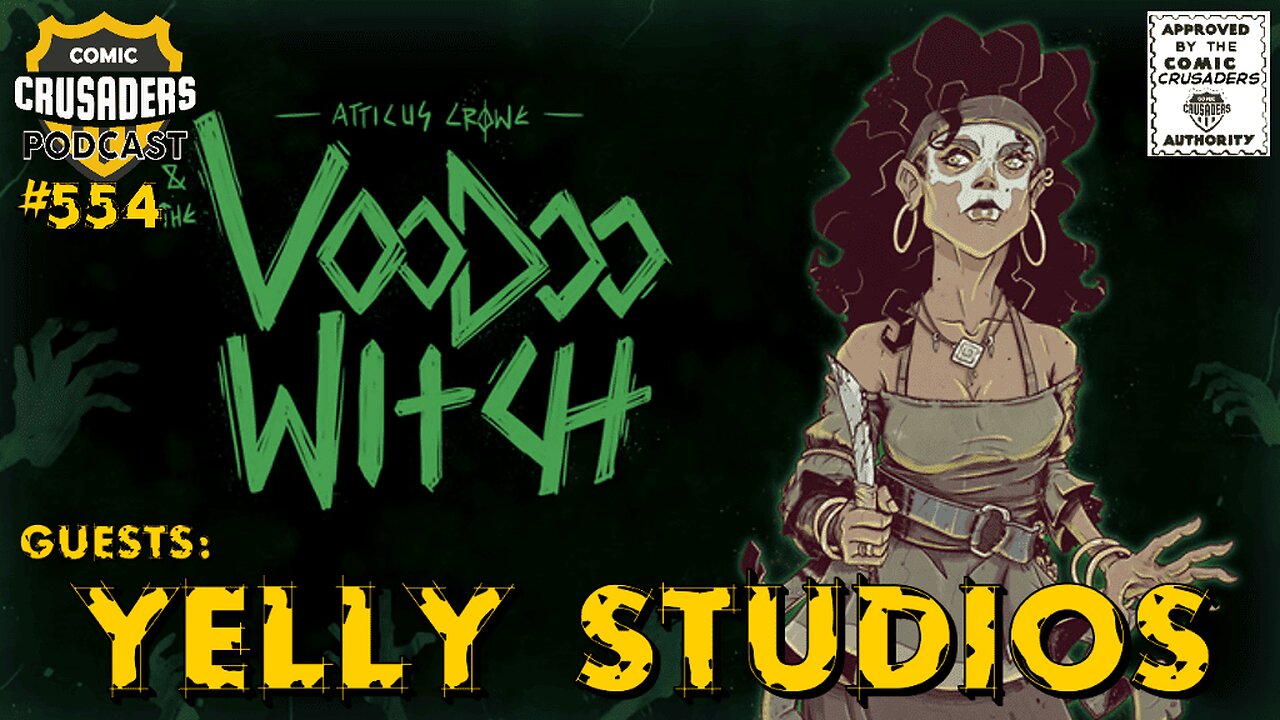 Comic Crusaders Podcast #554 - Yelly Studios