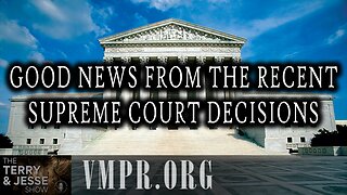 30 Jun 25, The Terry & Jesse Show: Good News from the Recent Supreme Court Decisions