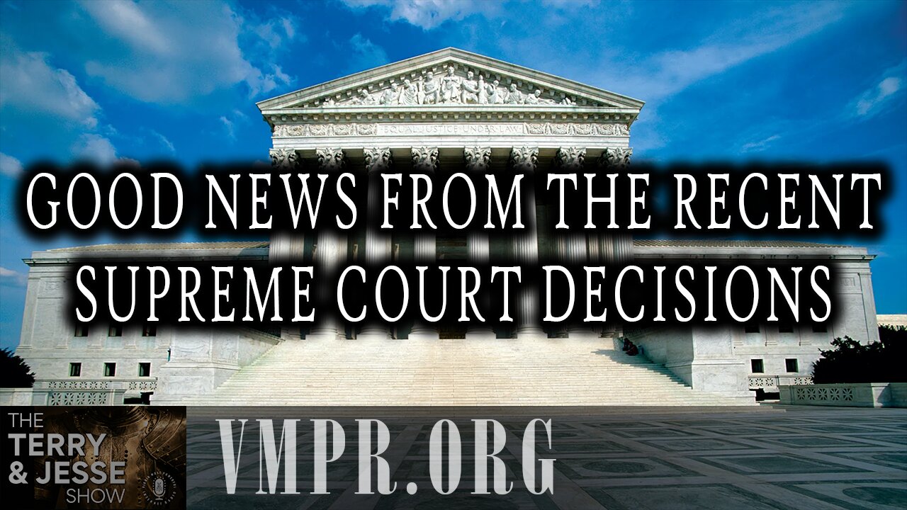 30 Jun 25, The Terry & Jesse Show: Good News from the Recent Supreme Court Decisions