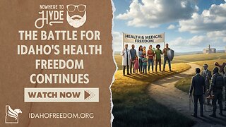 Nowhere To Hyde -- The Battle for Idaho's Health Freedom Continues