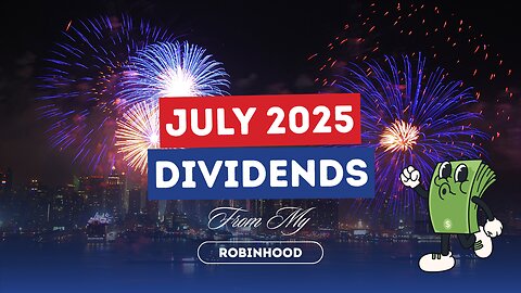 July 2025 Dividends: Funding My Pizza Dreams One Penny at a Time on Robinhood