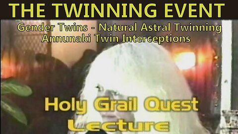 THE TWINNING EVENT - GENDER TWINS - NATURAL ASTRAL TWINNING