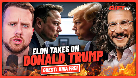 Elon Goes NUCLEAR on President TRUMP.. Is This THE END For Musk? | The Rift | Guest: Viva Frei