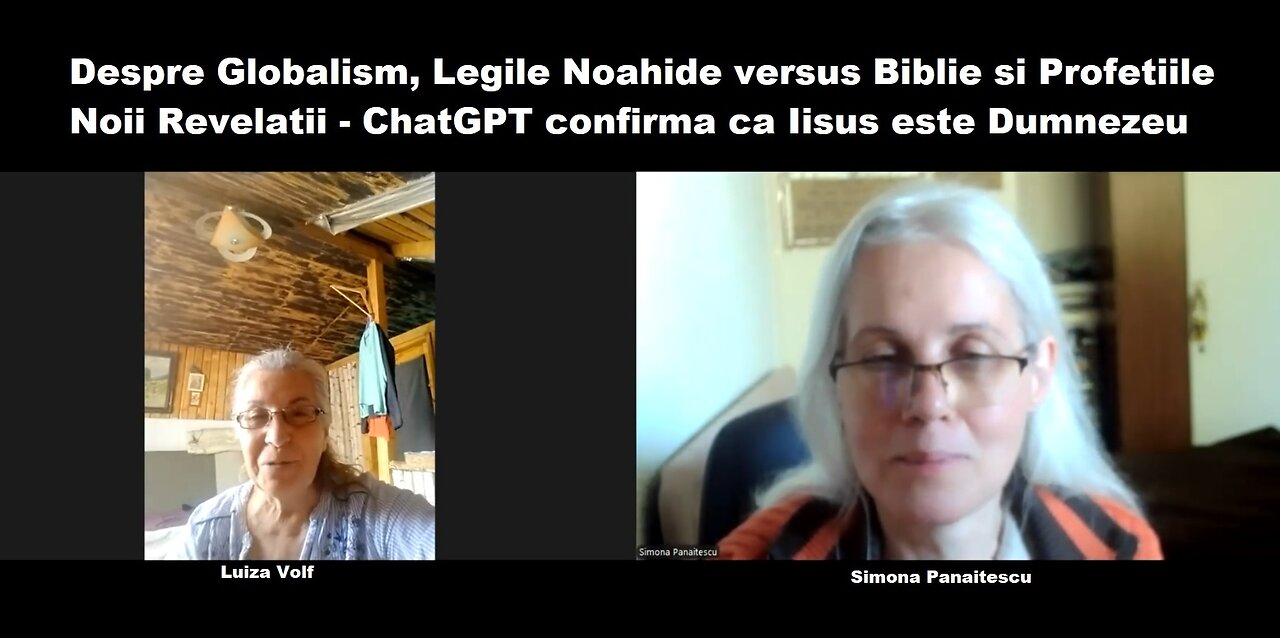 Globalism, Legile Noahide vs Biblie si Profetiile Noii Revelatii - ChatGPT: Iisus este Dumnezeu