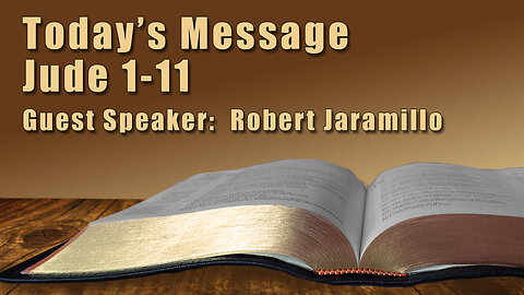 Jude 1-11 - "A Warning to False Teachers and False Prophets" - Robert Jaramillo