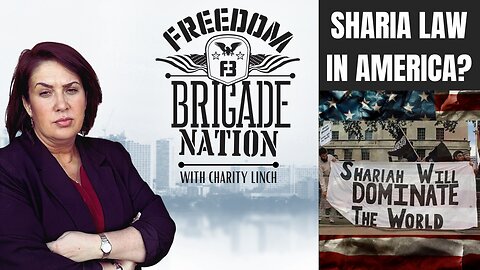 Freedom Brigade Nation Podcast - Sharia Law in America? with Debbie Georgatos
