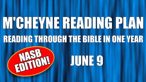 Day 160 - June 9 - Bible in a Year - NASB Edition