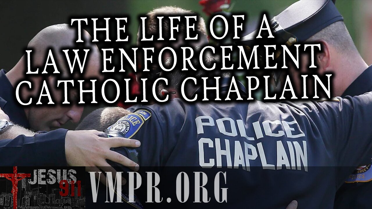 22 Jul 25, Jesus 911: The Life of a Law Enforcement Catholic Chaplain